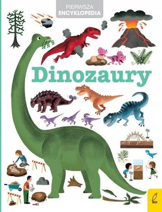 Pierwsza encyklopedia. Dinozaury