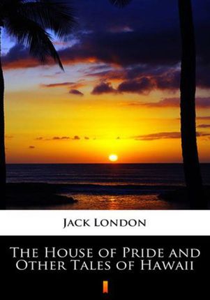 The House of Pride and Other Tales of Hawaii (EPUB)