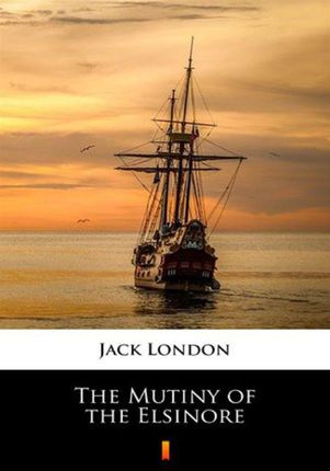 The Mutiny of the Elsinore (EPUB)