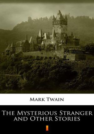 The Mysterious Stranger and Other Stories (EPUB)