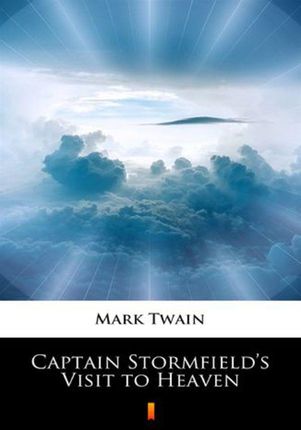 Captain Stormfield&#8217;s Visit to Heaven (MOBI)