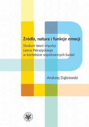 Źródła, natura i funkcje emocji (PDF)
