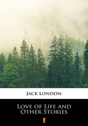 Love of Life and Other Stories (MOBI)