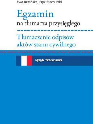 Egzamin na tłumacza przysięgłego. Tłumaczenie odpisów aktów stanu cywilnego. Język francuski (PDF)