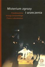 Zdjęcie Misterium zgrozy i urzeczenia. Przedstawienia Jerzego Grotowskiego i Teatru Laboratorium - Połczyn-Zdrój