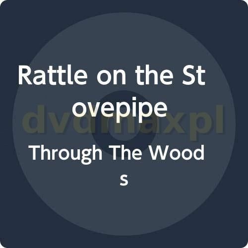 Płyta kompaktowa Rattle On The Stovepipe Through The Woods [CD] Ceny