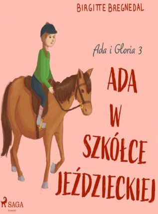 Ada i Gloria 3: Ada w szkółce jeździeckiej (MOBI)