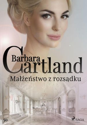 Małżeństwo z rozsądku - Ponadczasowe historie miłosne Barbary Cartland (EPUB)