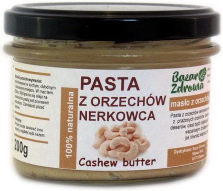 BAZAR ZDROWIA Pasta orzechowa z Orzechów Nerkowca Cashew butter 200g