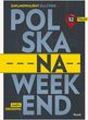 Polska na weekend. Przewodnik + mapa drogowa
