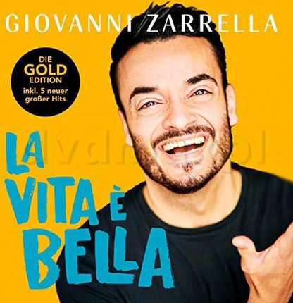 Giovanni Zarrella: La Vita ssˆ Bella (Gold) [CD]
