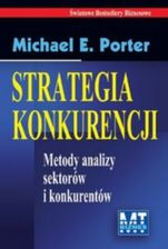 Książka Strategia konkurencji. Metody analizy sektorów i konkurentów - Michael E. Porter - zdjęcie 1