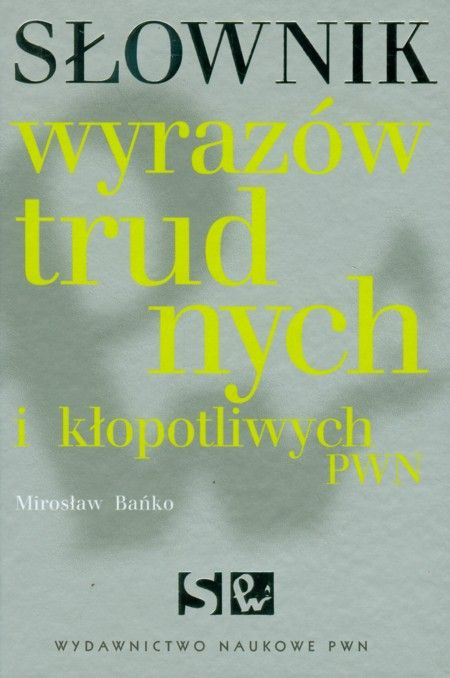 Słownik Wyrazów Trudnych I Kłopotliwych - Ceny I Opinie - Ceneo.pl