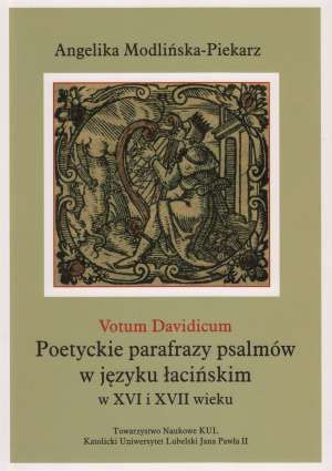 Votum Davidicum Poetyckie parafrazy psalmów w języku łacińskim w XVI i XVII wieku