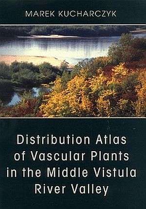 Distribution Atlas of Vascular Plants in the Middle Vistula River Valley