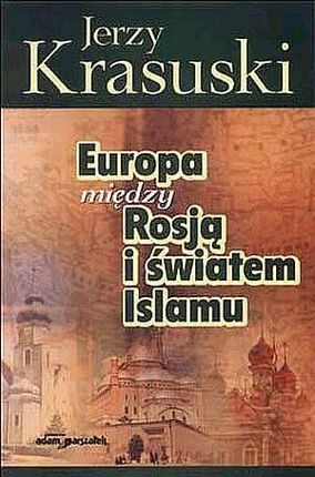 Europa między Rosją i światem Islamu