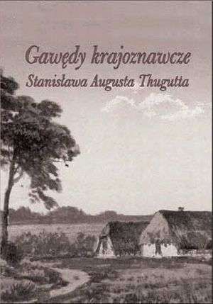 Gawędy krajoznawcze Stanisława Augusta Thugutta