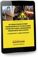 Zdjęcie Wyznaczanie stref zagrożonych wybuchem i elektryczne urządzenia przeciwwybuchowe w pytaniach i odpowiedziach (EPUB) - Sobótka