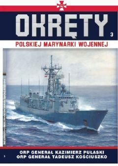 Orp Generał Kazimierz Pułaski. Orp Generał Tadeusz Kościuszko. Okręty Polskiej Marynarki Wojennej. Tom 3 