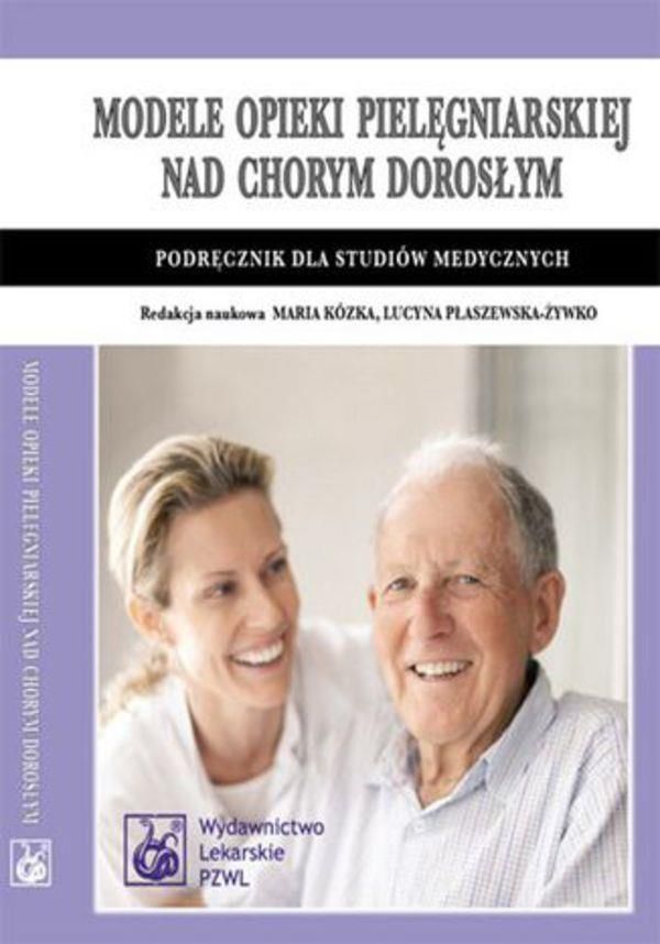 Modele Opieki Pielęgniarskiej Nad Chorym Dorosłym (PDF) - Ceny I Opinie ...