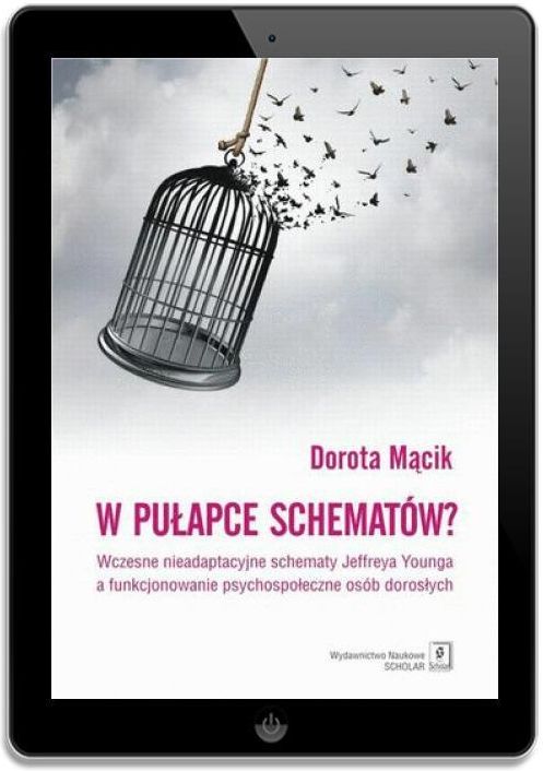 W pułapce schematów? Wczesne nieadaptacyjne schematy Jeffreya Younga a