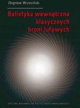 Zdjęcie Balistyka wewnętrzna klasycznych broni lufowych - Jeziorany
