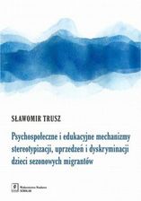 Zdjęcie Psychospołeczne i edukacyjne mechanizmy stereotypizacji, uprzedzeń i dyskryminacji dzieci sezonowych migrantów (PDF) - Wągrowiec