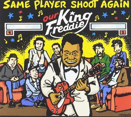 Same Player Shoot Again: Our king freddie [CD]