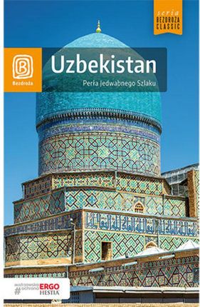 Uzbekistan. Perła Jedwabnego Szlaku. Wydanie 1 (E-book)