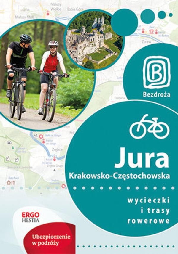 Jura Krakowsko-Częstochowska. Wycieczki i trasy rowerowe. Wydanie 1 (E