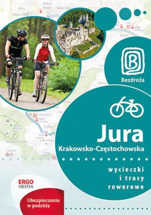 Jura Krakowsko-Częstochowska. Wycieczki i trasy rowerowe. Wydanie 1 (E-book)
