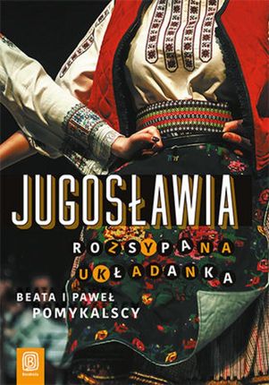 Jugosławia. Rozsypana układanka (E-book)