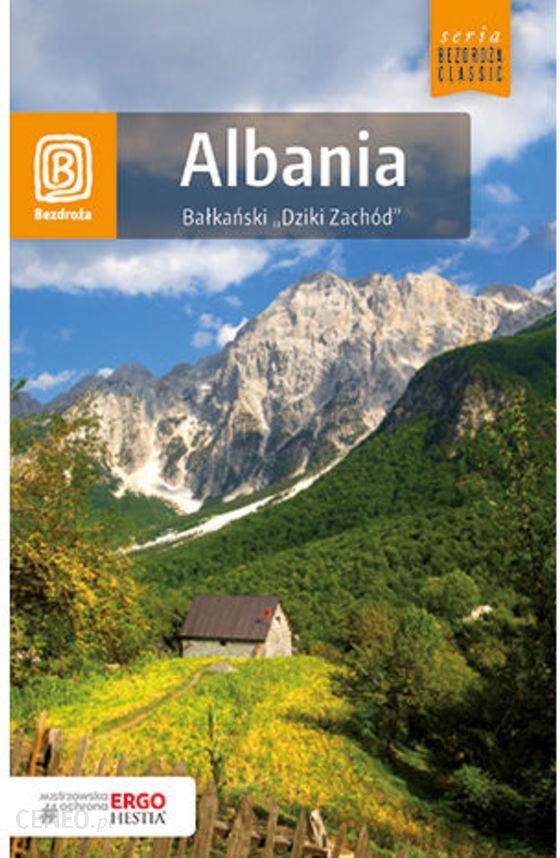 Albania. Bałkański Dziki Zachód (wyd. 1)