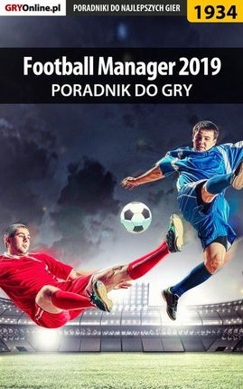 Football Manager 2019 - poradnik do gry (E-book)