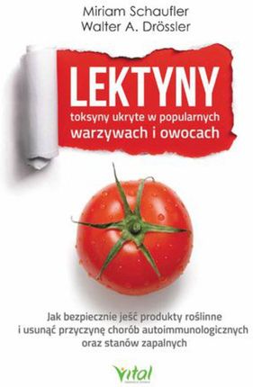 Lektyny - toksyny ukryte w popularnych warzywach i owocach (E-book)