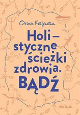 Zdjęcie Bądź. Holistyczne ścieżki zdrowia (E-book) - Małomice