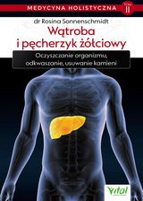 Zdjęcie Medycyna Holistyczna Tom II Wątroba I Pęcherzyk Żółciowy. Oczyszczanie Organizmu, Odkwaszanie, Usuwanie Kamieni E-Book - Kraków