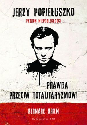 Jerzy Popiełuszko. Prawda przeciw totalitaryzmowi (e-Book)
