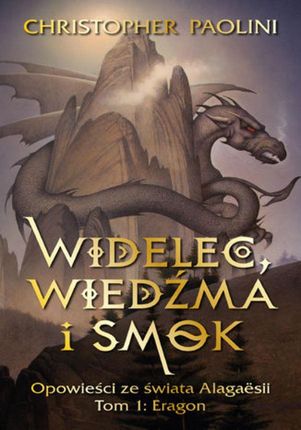 Widelec, Wiedźma i smok. Opowieści ze świata Alagaesii Tom 1: Eragon (e-Book)