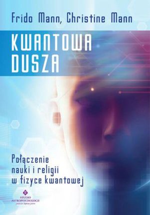 Kwantowa dusza. Połączenie nauki i religii w fizyce kwantowej (e-Book)