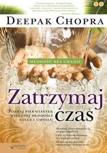 Zdjęcie Zatrzymaj czas. Poznaj pierwiastek wiecznej młodości ciała i umysłu (e-Book) - Zawidów