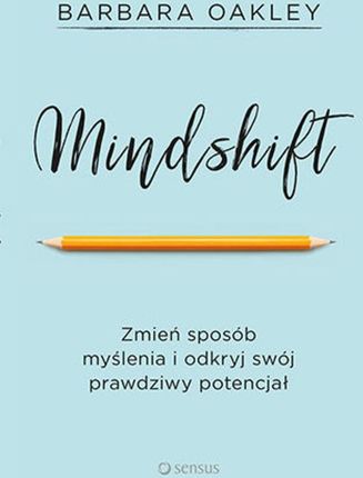 Mindshift. Zmień sposób myślenia i odkryj swój prawdziwy potencjał (e-Book)