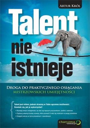 Talent nie istnieje. Droga do praktycznego osiągania mistrzowskich umiejętności (e-Book)