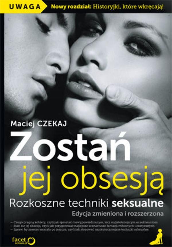 Zostań Jej Obsesją Rozkoszne Techniki Seksualne Edycja Zmieniona I Rozszerzona