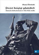 Poczet książąt gdańskich. Dynastia Sobiesławiców XII-XIII w. (e-Book)