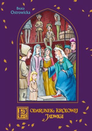 Podarunek Królowej Jadwigi (e-Book)