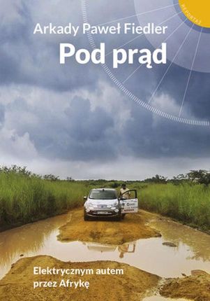 Pod prąd. Elektrycznym autem przez Afrykę (e-Book)