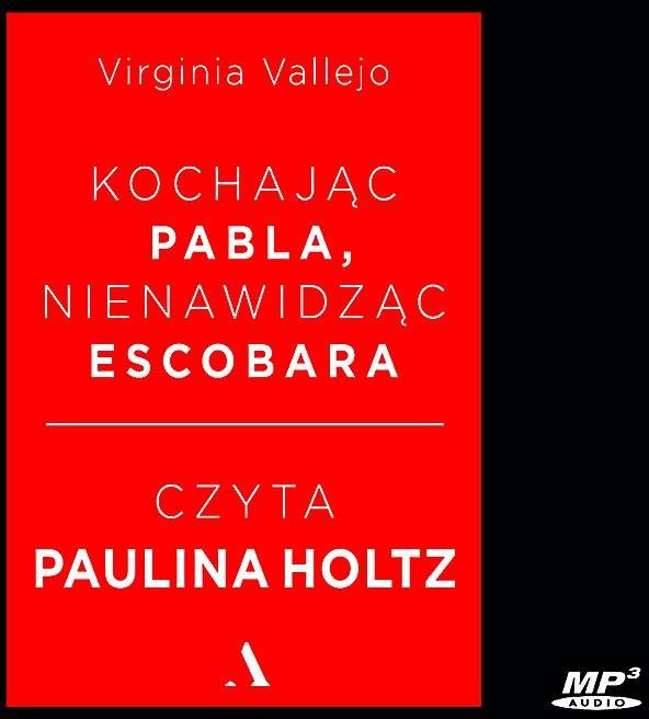 Kochając Pabla, nienawidząc Escobara (Audiobook) - Ceny i opinie - Ceneo.pl