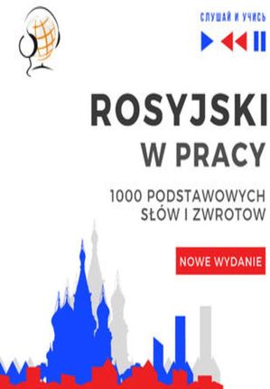 Rosyjski w pracy 1000 podstawowych słów i zwrotów - Nowe wydanie (Audiobook)