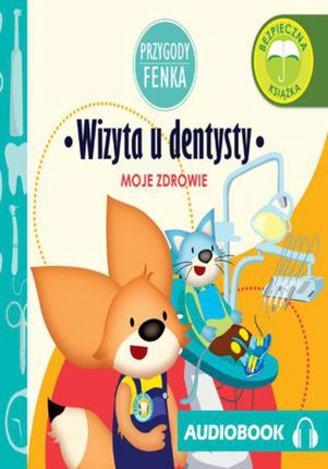 Przygody Fenka. Wizyta u dentysty (Audiobook)